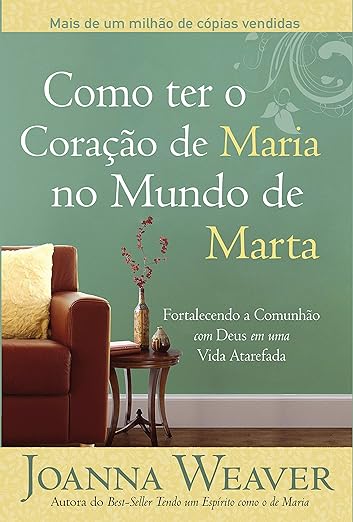 Capa do livro Como ter o coração de Maria no mundo de Marta